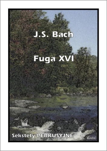 Jan Sebastian Bach: Fuga XVI - nuty na sekstet perkusyjny