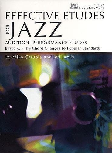 Mike Carubia, Jeff Jarvis: Effective Etudes For Jazz 1 - Alto Saxophone (+ płyta CD) - ćwiczenia techniki i improwizacji jazzowej na saksofon altowy