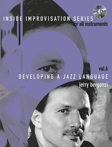 Jerry Bergonzi: Inside Improvisation 6 - Developing a Jazz Language (+ płyta CD) - nauka improwizacji jazzowej na wszystkie instrumenty