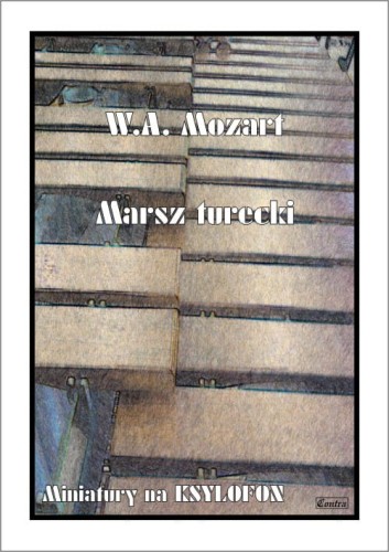 Wolfgang Amadeus Mozart: Marsz turecki - miniatury na ksylofon