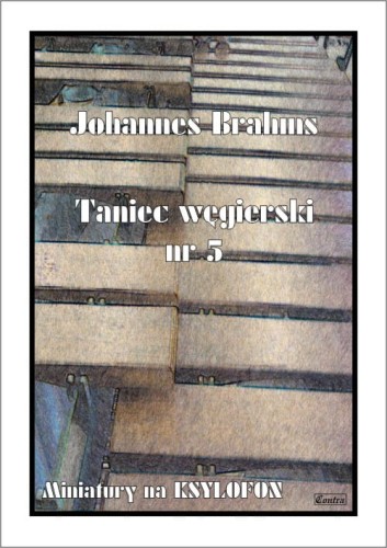 Johannes Brahms: Taniec węgierski nr 5 - miniatury na ksylofon