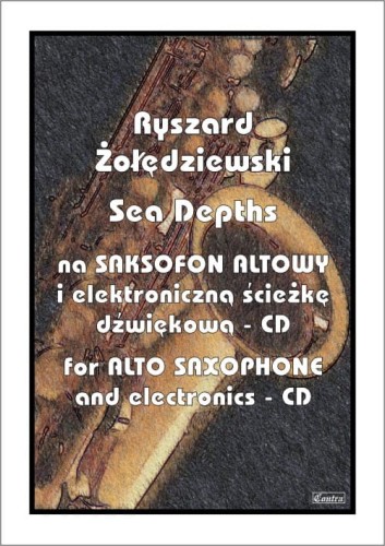 Ryszard Żołędziewski: Sea Depths (+ płyta CD) - nuty na saksofon altowy i elektroniczną ścieżkę dźwiękową