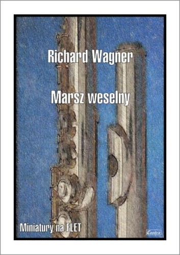 Richard Wagner: Marsz weselny z opery Lohengrim - nuty na flet poprzeczny z fortepianem