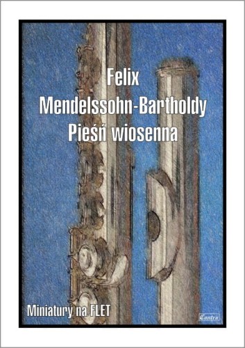 Felix Mendelssohn-Bartholdy: Pieśń wiosenna z suity Sen nocy letniej - nuty na flet poprzeczny z fortepianem