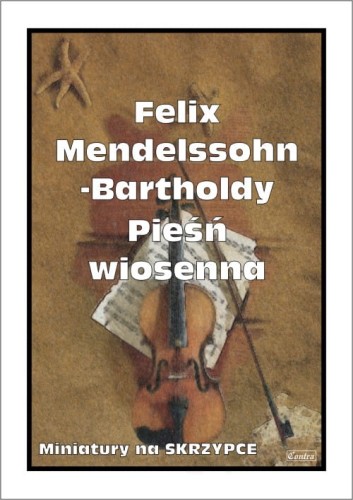 Felix Mendelssohn-Bartholdy: Pieśń wiosenna - nuty na skrzypce z fortepianem