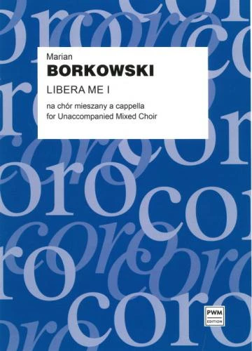 Marian Borkowski: Libera me I - na chór mieszany a cappella (partytura studyjna)