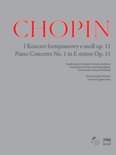 Fryderyk Chopin: 1 koncert fortepianowy e-moll op. 11 - transkrypcja na fortepian i kwintet smyczkowy (partytura i głosy)