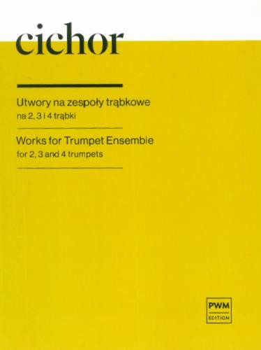 Sławomir Cichor: Utwory na zespoły trąbkowe - nuty na 2, 3 i 4 trąbki