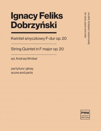 Ignacy Feliks Dobrzyński: Kwintet smyczkowy F-dur op. 20 - Andrzej Wróbel (partytura i głosy)