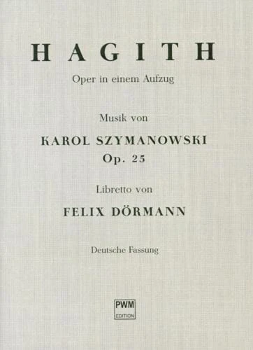 Karol Szymanowski, Felix Dormann: Hagith op. 25 - Oper in einem Aufzug - Deutsche Fassung - libretto w języku niemieckim