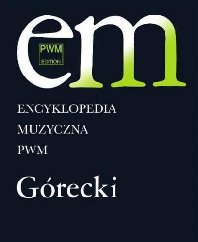 Encyklopedia muzyczna PWM - wydanie specjalne - Henryk Mikołaj Górecki