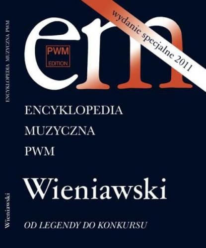 Encyklopedia muzyczna PWM - wydanie specjalne - Wieniawski - Od Legendy do Konkursu