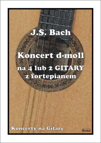 Jan Sebastian Bach: Koncert d-moll na 4 lub 2 gitary z fortepianem - nuty na duet lub kwartet gitar klasycznych