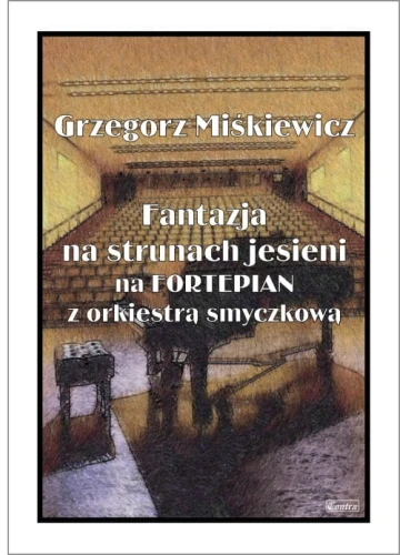 Grzegorz Miśkiewicz: Fantazja na strunach jesieni - nuty na fortepian z orkiestrą smyczkową