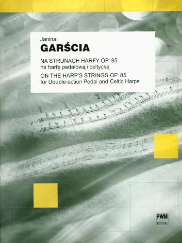 Janina Garścia: Na strunach harfy op. 85 na harfę pedałową i celtycką - Marta Gargas