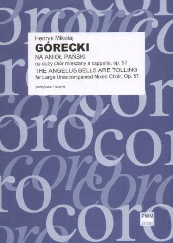 Henryk Mikołaj Górecki: Na Anioł Pański na duży chór mieszany a cappella op. 57 (partytura studyjna)