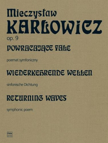 Mieczysław Karłowicz: Dzieła Wszystkie tom 6 - Powracające fale op. 9 - poemat symfoniczny na orkiestrę (partytura)