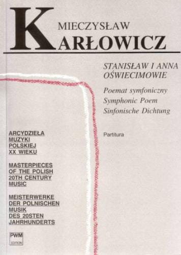 Mieczysław Karłowicz: Stanisław i Anna Oświecimowie poemat symfoniczny op. 12 (partytura)