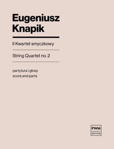 Eugeniusz Knapik: II Kwartet smyczkowy - nuty na cztery skrzypce