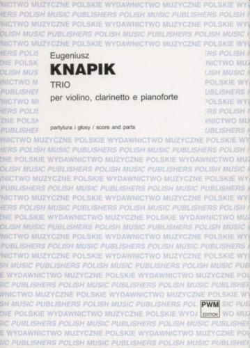 Eugeniusz Knapik: Trio per violino, clarinetto e pianoforte - nuty na skrzypce, wiolonczelę i fortepian