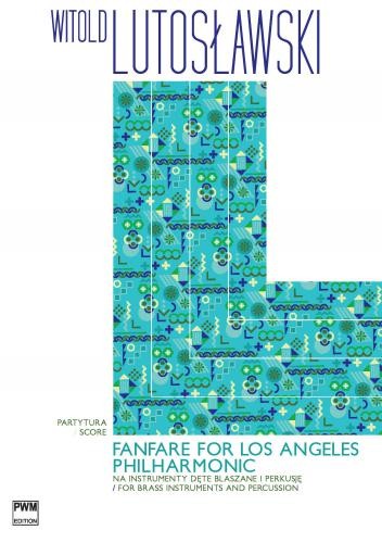 Witold Lutosławski: Fanfare for Los Angeles Philharmonic na instrumenty dęte blaszane i perkusję (partytura)