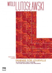 Witold Lutosławski: Fanfare for Louisville na instrumenty dęte i perkusję (partytura)