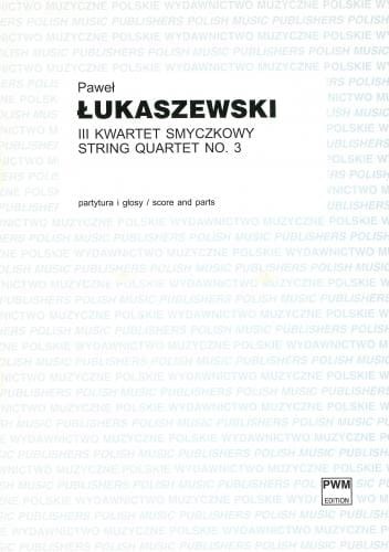 Paweł Łukaszewski: III Kwartet smyczkowy