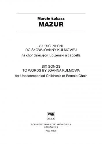 Marcin Łukasz Mazur: Sześć pieśni do słów Joanny Kulmowej na chór dziecięcy lub żeński a cappella 1 - partytura chóralna