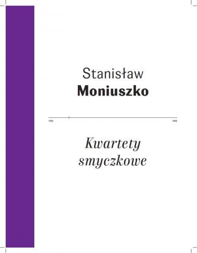 Stanisław Moniuszko: Dzieła Wszystkie tom 36 - Kwartety smyczkowe