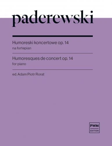 Ignacy Jan Paderewski: Humoreski koncertowe op. 14 na fortepian - Adam Piotr Rorat