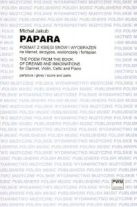 Michał Jakub Papara: Poemat z księgi snów i wyobrażeń na klarnet, skrzypce, wiolonczelę i fortepian