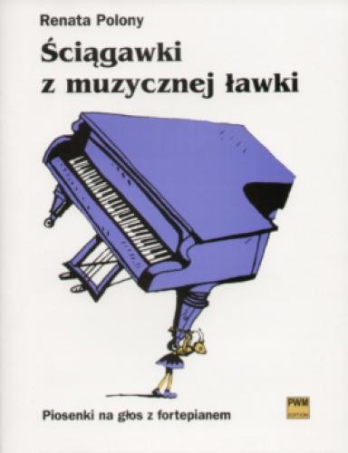 Renata Polony: Ściągawki muzycznej ławki - piosenki na głos z fortepianem