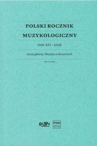 Polski Rocznik Muzykologiczny tom XIV 2016 - Muzyka w klasztorach