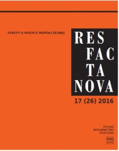 Res Facta Nova 17 (26) 2016 - Teksty o muzyce współczesnej - czasopismo naukowe