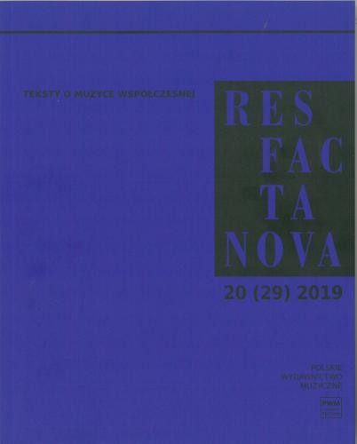Res Facta Nova 20 (29) 2019 - Teksty o muzyce współczesnej - czasopismo naukowe