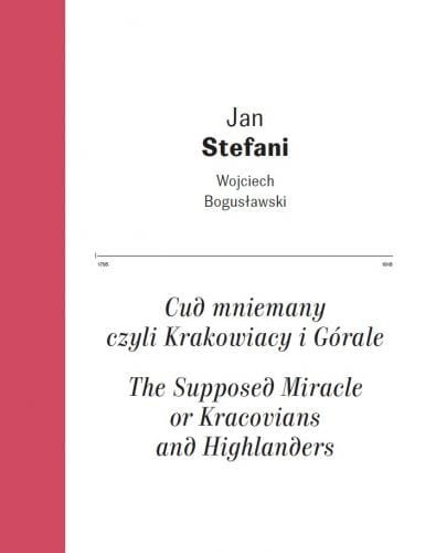 Jan Stefani: Dzieła Wszystkie tom 1 - Cud mniemany czyli Krakowiacy i Górale - Adam Tomasz Kukla (partytura)