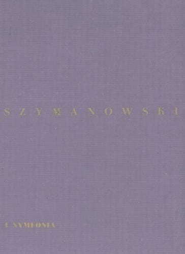 Karol Szymanowski: I Symfonia f-moll op. 15 (partytura)