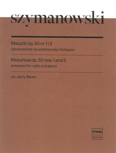 Karol Szymanowski: Mazurki op. 50 nr 1 i 2 w transkrypcji na wiolonczelę i fortepian - Jerzy Bauer