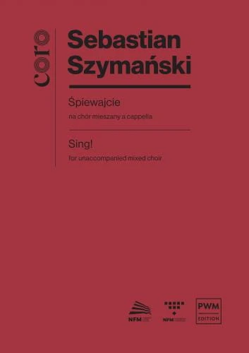 Sebastian Szymański: Śpiewajcie na chór mieszany a cappella