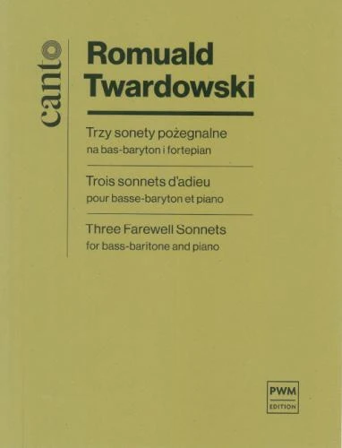 Romuald Twardowski: Trzy sonety pożegnalne na bas-baryton i fortepian