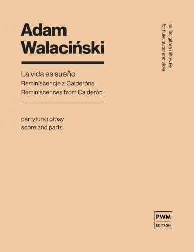 Adam Walaciński: La vida es sueño - Reminiscencje z Calderóna na flet, gitarę i altówkę