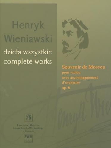 Henryk Wieniawski: Dzieła Wszystkie tom 14a - Souvenir de Moscou pour violon avec accompagnement d'orchestre op. 6 - Pamiątka z Moskwy - nuty na skrzypce i orkiestrę