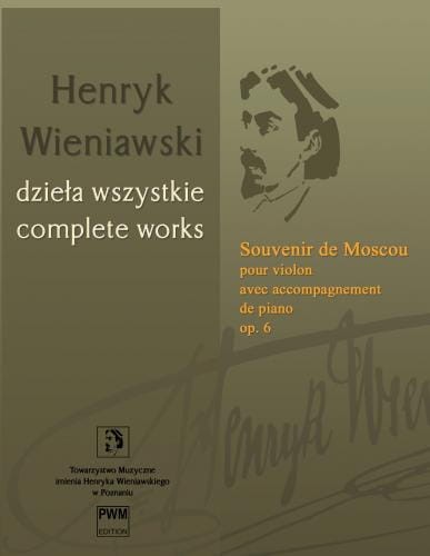 Henryk Wieniawski: Dzieła Wszystkie tom 14 - Souvenir de Moscou pour violon avec accompagnement de piano op. 6 - Pamiątka z Moskwy - nuty na skrzypce i fortepian