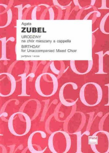 Agata Zubel: Urodziny na chór mieszany a cappella (partytura studyjna)