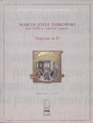 Marcin Józef Żebrowski: Vesperae in D - nuty na głosy, zespół instrumentalny i organy - partytura