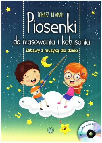 Piosenki do masowania i kołysania - zabawy z muzyką dla dzieci - Tomasz Klaman (+ płyta CD)