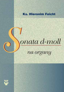Sonata d-moll na organy - ks. Hieronim Feicht