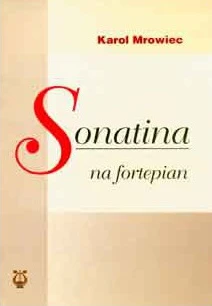 Sonatina na fortepian - Karol Mrowiec