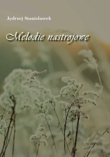 Melodie nastrojowe - nuty na organy - Jędrzej Stanisławek