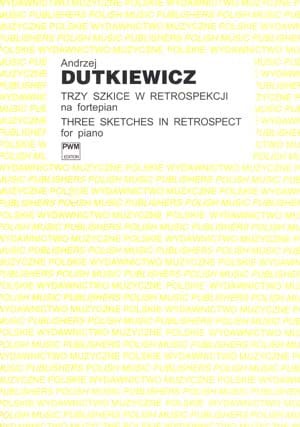 Andrzej Dutkiewicz: Trzy szkice w retrospekcji na fortepian